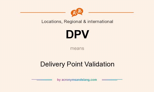 What does DPV mean? It stands for Delivery Point Validation