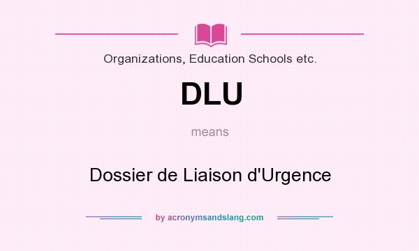 What does DLU mean? It stands for Dossier de Liaison d`Urgence