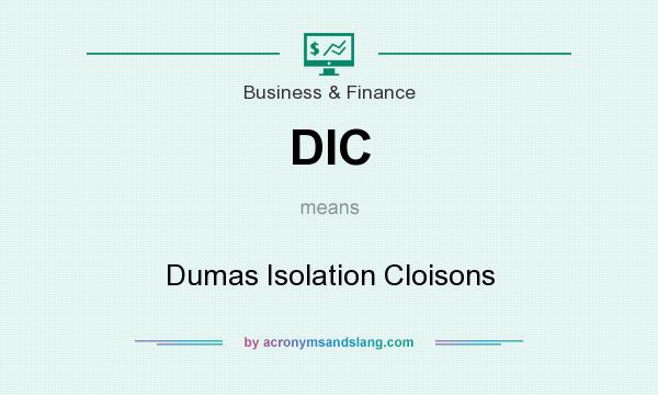 What does DIC mean? It stands for Dumas Isolation Cloisons