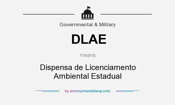 What does DLAE mean? It stands for Dispensa de Licenciamento Ambiental Estadual