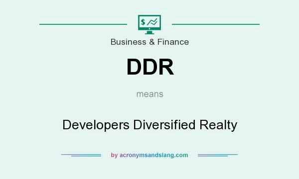 What does DDR mean? It stands for Developers Diversified Realty