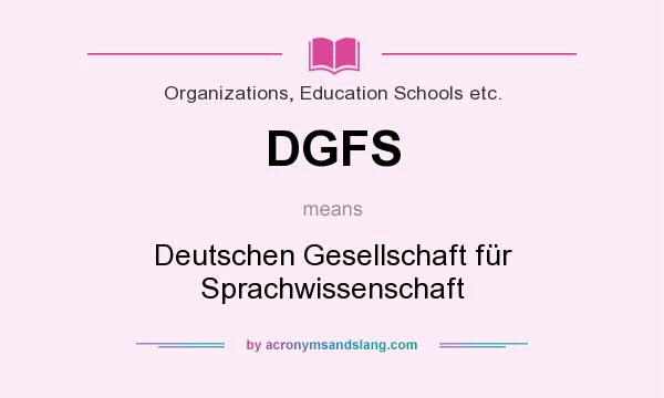 What does DGFS mean? It stands for Deutschen Gesellschaft für Sprachwissenschaft