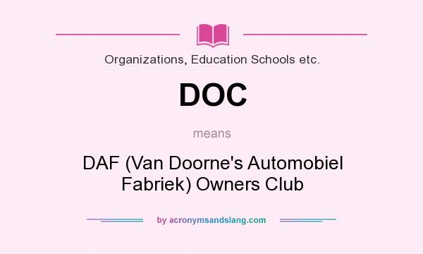 What does DOC mean? It stands for DAF (Van Doorne`s Automobiel Fabriek) Owners Club