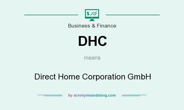 What does DHC mean? It stands for Direct Home Corporation GmbH