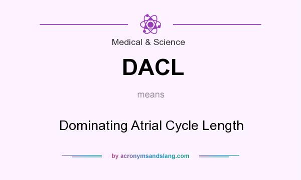 What does DACL mean? It stands for Dominating Atrial Cycle Length