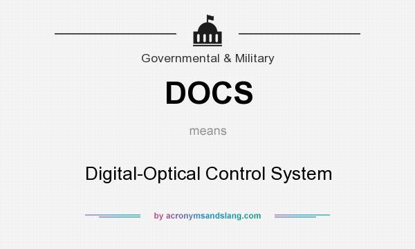 What does DOCS mean? It stands for Digital-Optical Control System