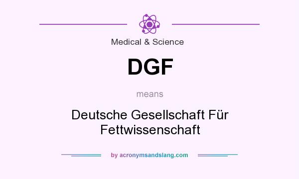 What does DGF mean? It stands for Deutsche Gesellschaft Für Fettwissenschaft