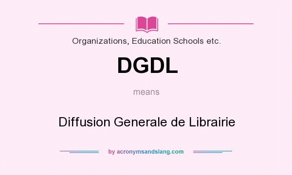 What does DGDL mean? It stands for Diffusion Generale de Librairie