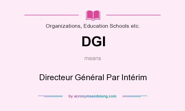 What does DGI mean? It stands for Directeur Général Par Intérim
