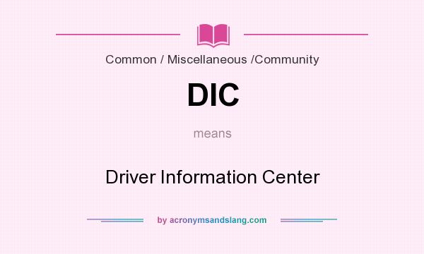 What does DIC mean? It stands for Driver Information Center