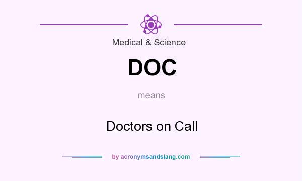 What does DOC mean? It stands for Doctors on Call