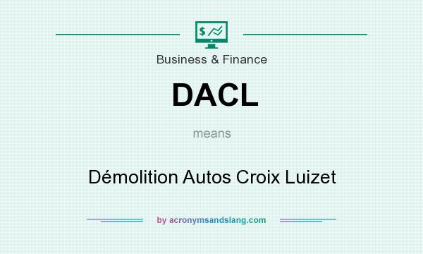 What does DACL mean? It stands for Démolition Autos Croix Luizet