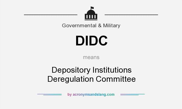 What does DIDC mean? It stands for Depository Institutions Deregulation Committee