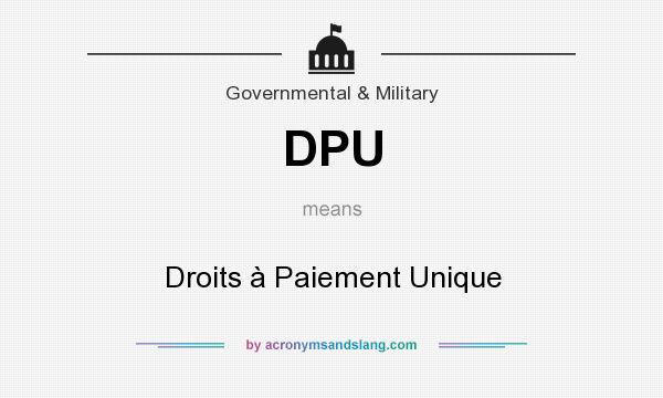 What does DPU mean? It stands for Droits à Paiement Unique
