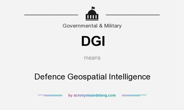 What does DGI mean? It stands for Defence Geospatial Intelligence