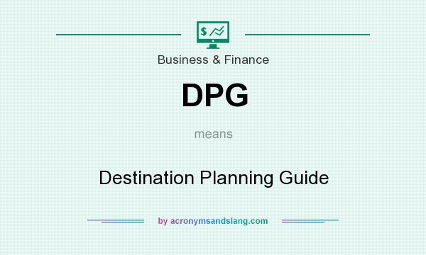 What does DPG mean? It stands for Destination Planning Guide