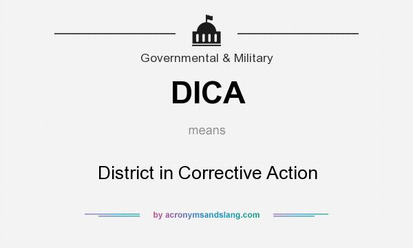 What does DICA mean? It stands for District in Corrective Action