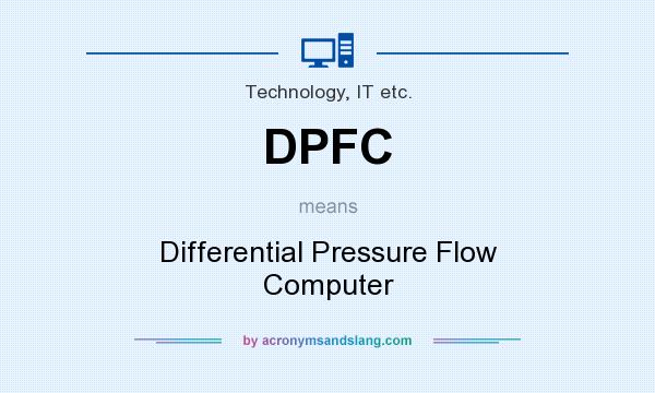 What does DPFC mean? It stands for Differential Pressure Flow Computer