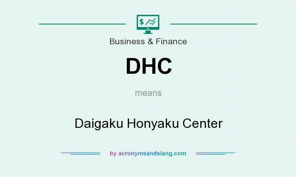 What does DHC mean? It stands for Daigaku Honyaku Center