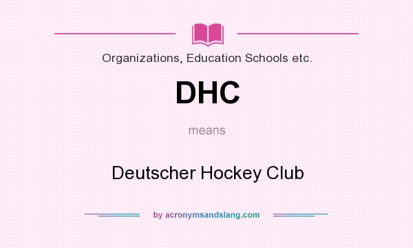 What does DHC mean? It stands for Deutscher Hockey Club