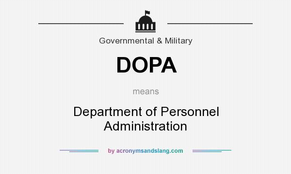 What does DOPA mean? It stands for Department of Personnel Administration