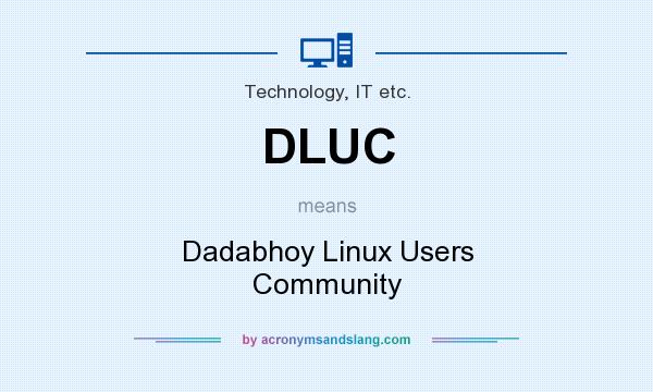 What does DLUC mean? It stands for Dadabhoy Linux Users Community