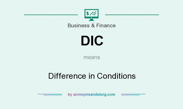 What does DIC mean? It stands for Difference in Conditions
