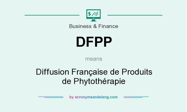 What does DFPP mean? It stands for Diffusion Française de Produits de Phytothérapie
