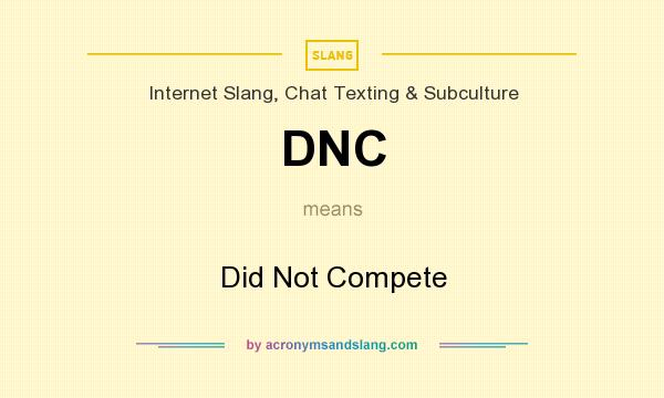 What does DNC mean? It stands for Did Not Compete