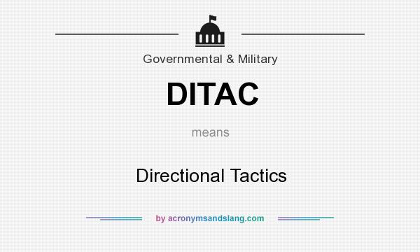 What does DITAC mean? It stands for Directional Tactics