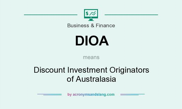 What does DIOA mean? It stands for Discount Investment Originators of Australasia