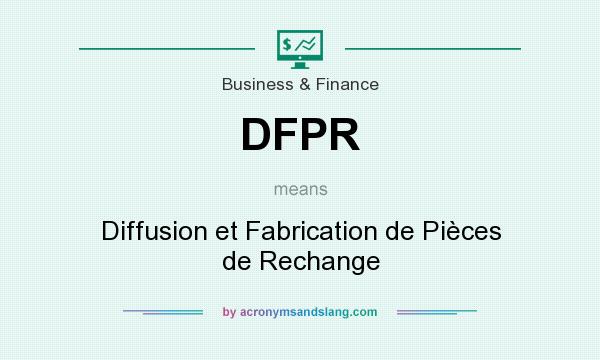 What does DFPR mean? It stands for Diffusion et Fabrication de Pièces de Rechange
