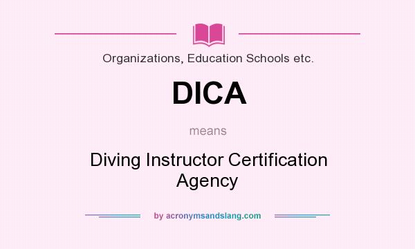 What does DICA mean? It stands for Diving Instructor Certification Agency