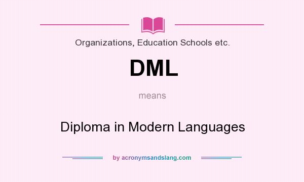What does DML mean? It stands for Diploma in Modern Languages