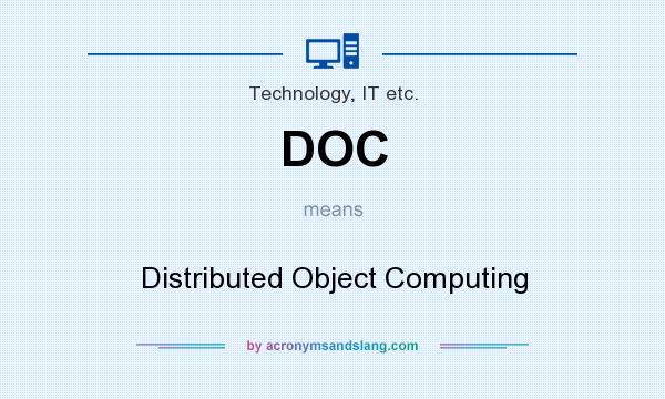 What does DOC mean? It stands for Distributed Object Computing