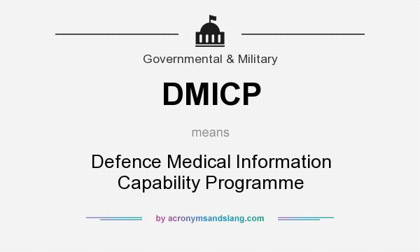 What does DMICP mean? It stands for Defence Medical Information Capability Programme