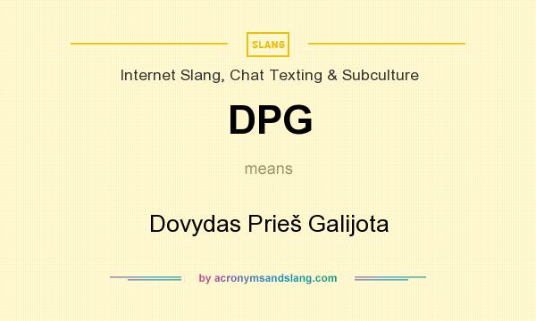 What does DPG mean? It stands for Dovydas Prieš Galijota