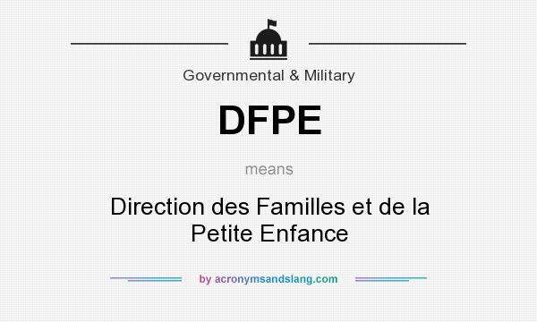 What does DFPE mean? It stands for Direction des Familles et de la Petite Enfance