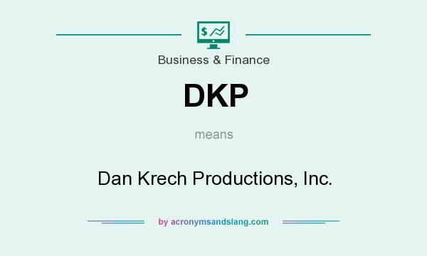 What does DKP mean? It stands for Dan Krech Productions, Inc.