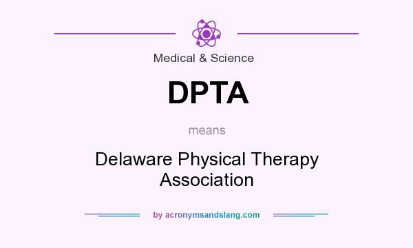 What does DPTA mean? It stands for Delaware Physical Therapy Association