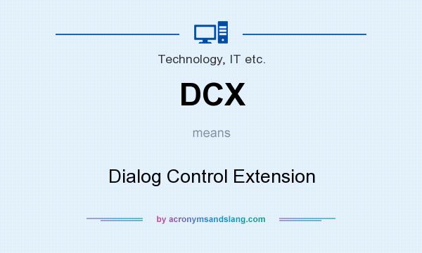 What does DCX mean? It stands for Dialog Control Extension