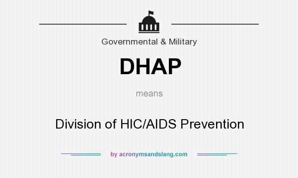 What does DHAP mean? It stands for Division of HIC/AIDS Prevention