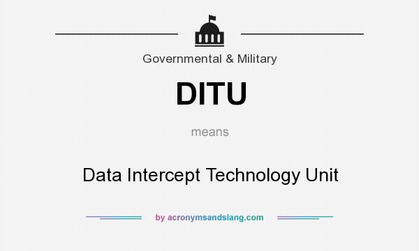 What does DITU mean? It stands for Data Intercept Technology Unit