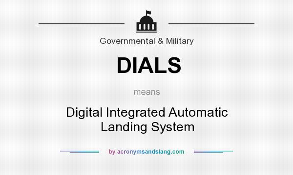 What does DIALS mean? It stands for Digital Integrated Automatic Landing System