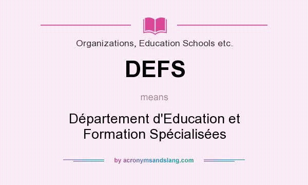 What does DEFS mean? It stands for Département d`Education et Formation Spécialisées
