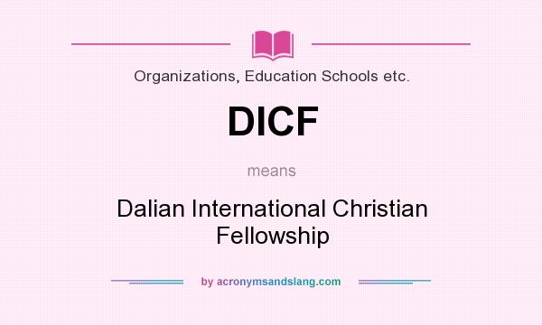 What does DICF mean? It stands for Dalian International Christian Fellowship