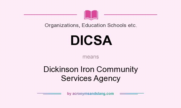 What does DICSA mean? It stands for Dickinson Iron Community Services Agency