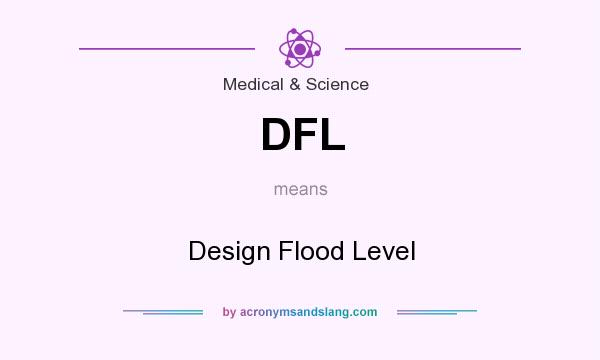 What does DFL mean? It stands for Design Flood Level