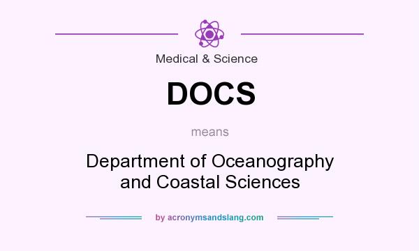 What does DOCS mean? It stands for Department of Oceanography and Coastal Sciences