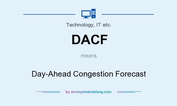 What does DACF mean? It stands for Day-Ahead Congestion Forecast